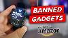 16 Banned Gadgets On Amazon You Can Still Buy Best Tech Gadgets